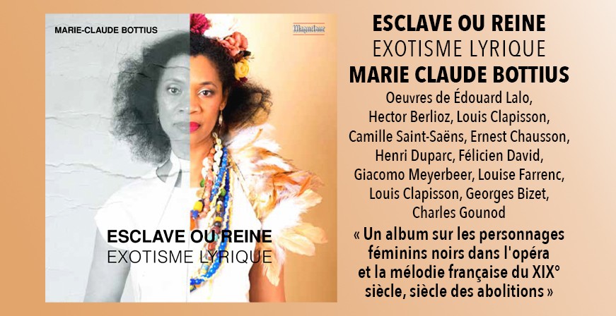Esclave ou Reine - Exotisme Lyrique / Marie Claude Bottius