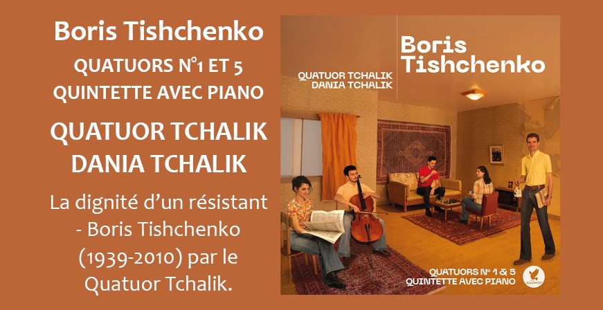 Boris Tishchenko - Quatuor Tchalik & Dania Tchalik