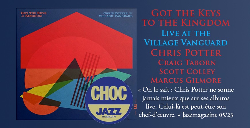 Got the Keys to the Kingdom : Live at the Village Vanguard / Chris Potter