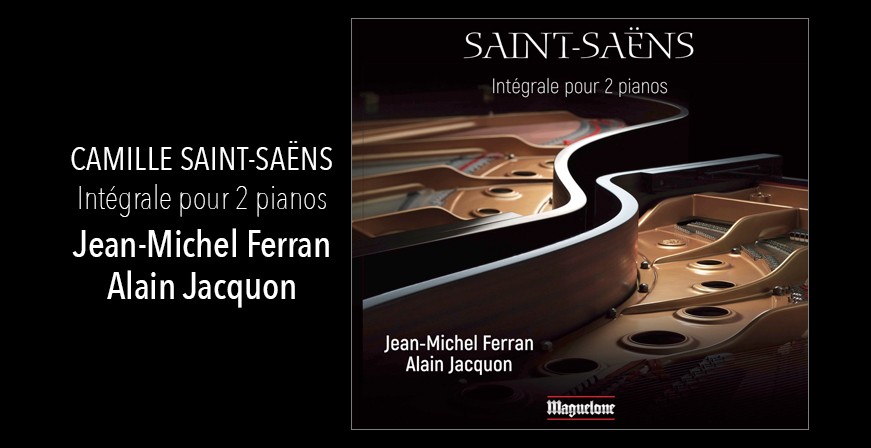 Saint-Saëns : Intégrale des pièces pour 2 pianos