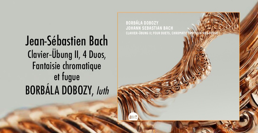 Bach : Clavier-Übung II, 4 Duos, Fantaisie chromatique et fugue / Borbála Dobozy