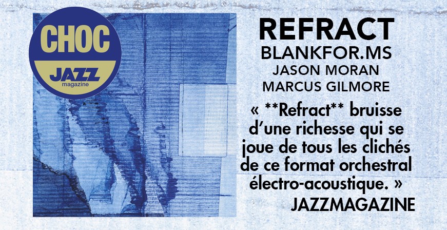 Refract / BlankFor.ms - Jason Moran - Marcus Gilmore