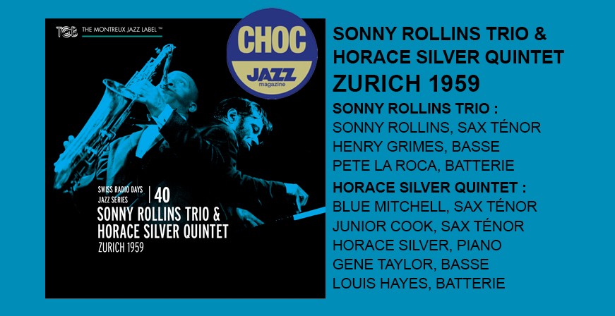 Swiss Radio Days Jazz Series, vol. 40 / Sonny Rollins Trio & Horace Silver Quintet, Zurich 1959