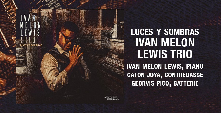 Luces y sombras / Ivan Melon Lewis Trio